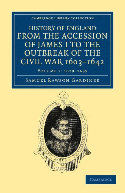 History of England from the Accession of James I to the Outbreak of the Civil War, 1603-1642 1