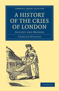 bokomslag A History of the Cries of London