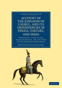 bokomslag Account of the Kingdom of Caubul, and its Dependencies in Persia, Tartary, and India