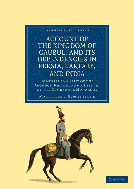Mountstuart Elphinstone - Account of the Kingdom of Caubul, and its Dependencies in Persia, Tartary, and India, Häftad