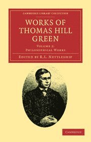 Works of Thomas Hill Green 1