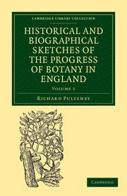 bokomslag Historical and Biographical Sketches of the Progress of Botany in England