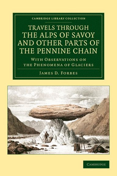 bokomslag Travels through the Alps of Savoy and Other Parts of the Pennine Chain