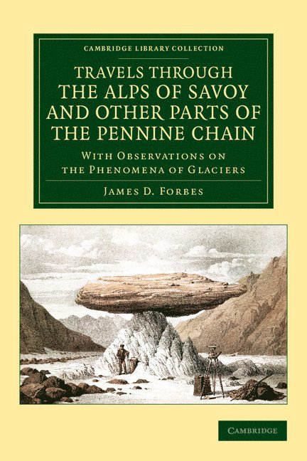 Travels through the Alps of Savoy and Other Parts of the Pennine Chain 1