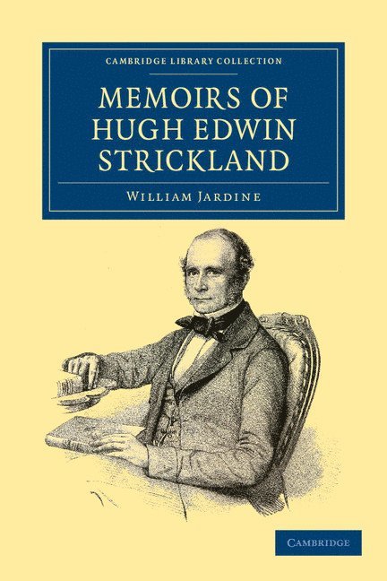 Memoirs of Hugh Edwin Strickland, M.A. 1