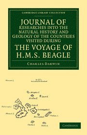bokomslag Journal of Researches into the Natural History and Geology of the Countries Visited during the Voyage of HMS Beagle round the World, under the Command of Capt. Fitz Roy, R.N.