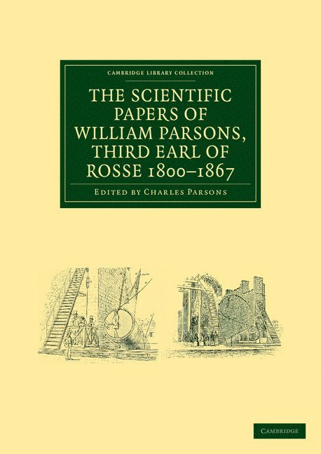 William Parsons, Charles Parsons - The Scientific Papers of William Parsons, Third Earl of Rosse 1800-1867, Häftad