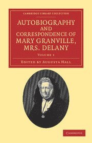 bokomslag Autobiography and Correspondence of Mary Granville, Mrs Delany