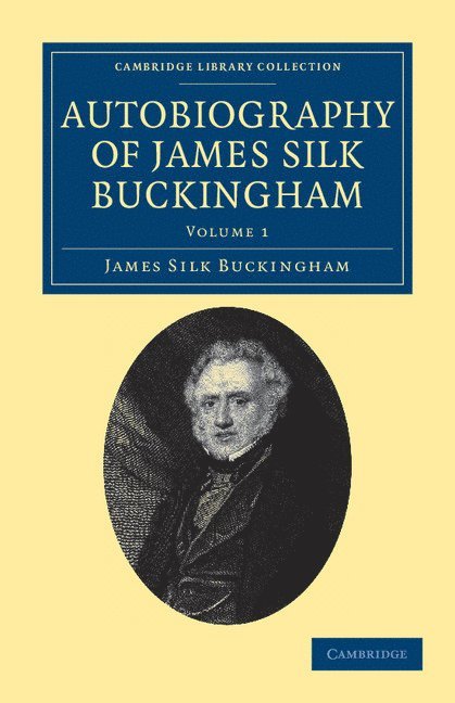 Autobiography of James Silk Buckingham 1