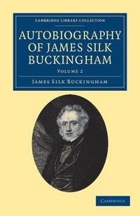 bokomslag Autobiography of James Silk Buckingham