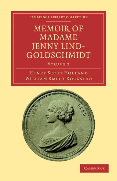 Henry Scott Holland, William Smith Rockstro - Memoir of Madame Jenny Lind-Goldschmidt, Häftad