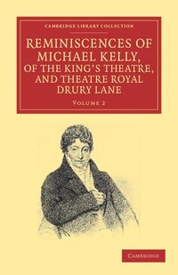 bokomslag Reminiscences of Michael Kelly, of the King's Theatre, and Theatre Royal Drury Lane