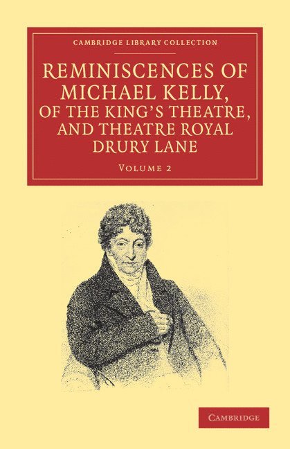 Reminiscences of Michael Kelly, of the King's Theatre, and Theatre Royal Drury Lane 1