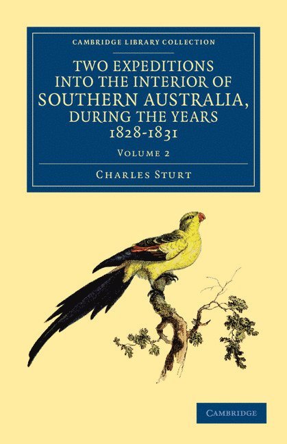 Two Expeditions into the Interior of Southern Australia, during the Years 1828, 1829, 1830, and 1831 1