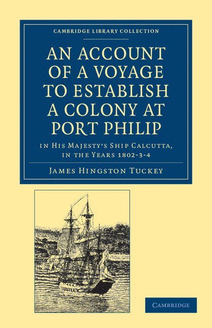 An Account of a Voyage to Establish a Colony at Port Philip in Bass's Strait, on the South Coast of New South Wales 1