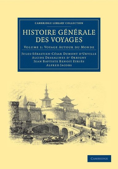bokomslag Histoire gnrale des voyages par Dumont D'Urville, D'Orbigny, Eyris et A. Jacobs
