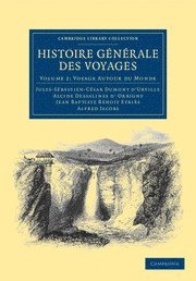 Histoire générale des voyages par Dumont D'Urville, D'Orbigny, Eyriès et A. Jacobs