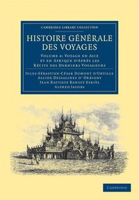 bokomslag Histoire gnrale des voyages par Dumont D'Urville, D'Orbigny, Eyris et A. Jacobs