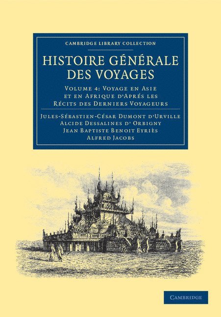 Histoire gnrale des voyages par Dumont D'Urville, D'Orbigny, Eyris et A. Jacobs 1