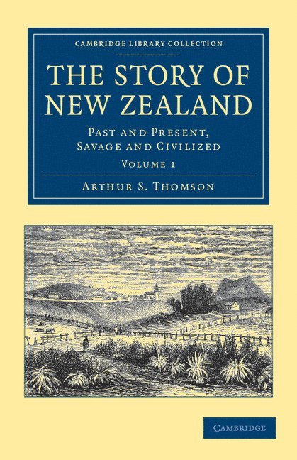 Arthur S. Thomson - The Story of New Zealand, Häftad
