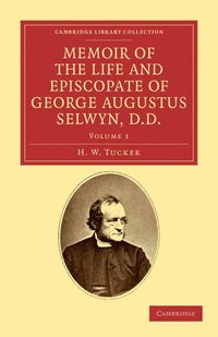 bokomslag Memoir of the Life and Episcopate of George Augustus Selwyn, D.D.