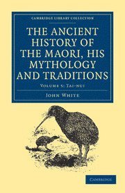 bokomslag Ancient History of the Maori, his Mythology and Traditions