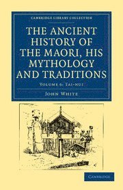 bokomslag Ancient History of the Maori, his Mythology and Traditions