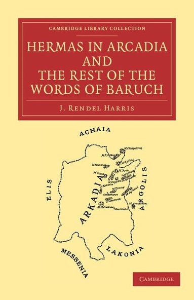 J. Rendel Harris - Hermas in Arcadia and the Rest of the Words of Baruch, Häftad