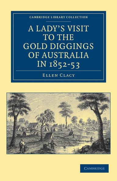 Ellen Clacy - A Lady's Visit to the Gold Diggings of Australia in 1852-53, Häftad