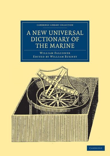 William Falconer, William Burney - A New Universal Dictionary of the Marine, Häftad
