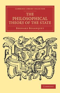 bokomslag The Philosophical Theory of the State