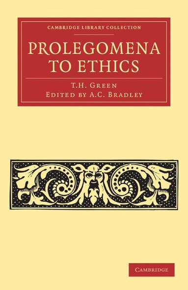 T. H. Green, A. C. Bradley - Prolegomena to Ethics, Häftad
