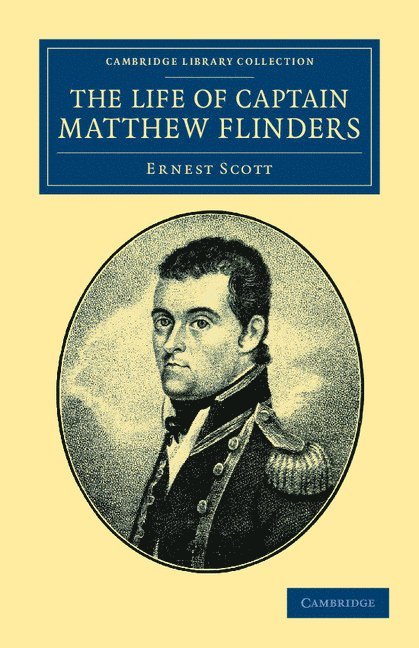 The Life of Captain Matthew Flinders, R.N. 1