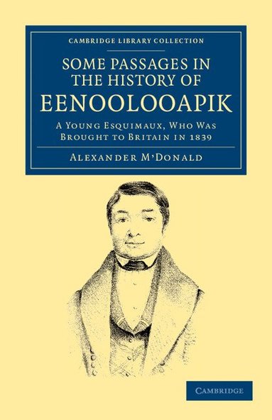 Alexander M'Donald - A Narrative of Some Passages in the History of Eenoolooapik, Häftad
