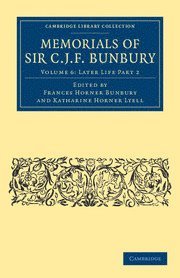 Memorials of Sir C. J. F. Bunbury, Bart 1