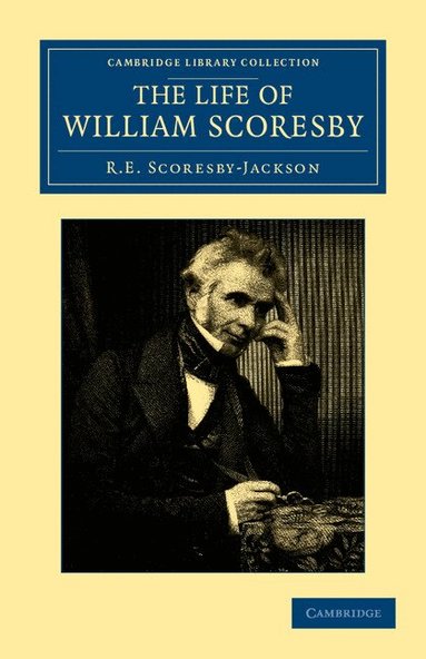 R. E. Scoresby-Jackson - The Life of William Scoresby, Häftad