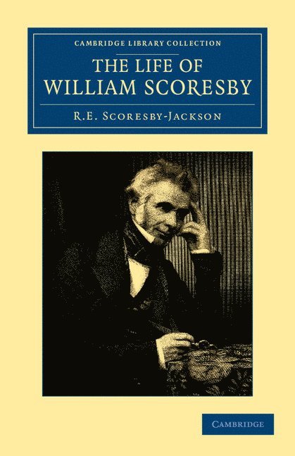 R. E. Scoresby-Jackson - The Life of William Scoresby, Häftad