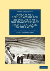 bokomslag Journal of a Second Voyage for the Discovery of a North-West Passage from the Atlantic to the Pacific