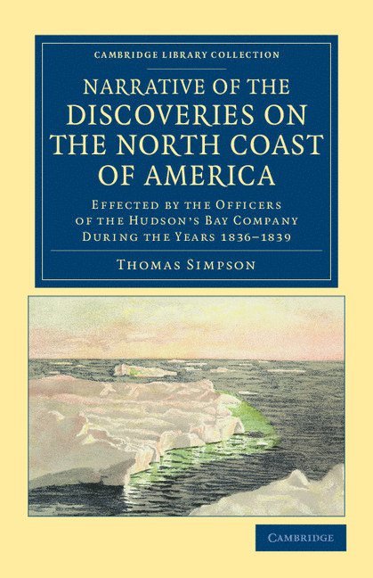 Thomas Simpson - Narrative of the Discoveries on the North Coast of America, Häftad