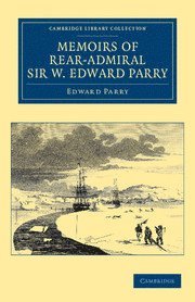 bokomslag Memoirs of Rear-Admiral Sir W. Edward Parry