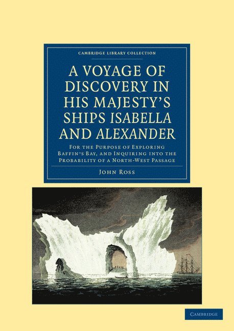 A Voyage of Discovery, Made under the Orders of the Admiralty, in His Majesty's Ships Isabella and Alexander 1