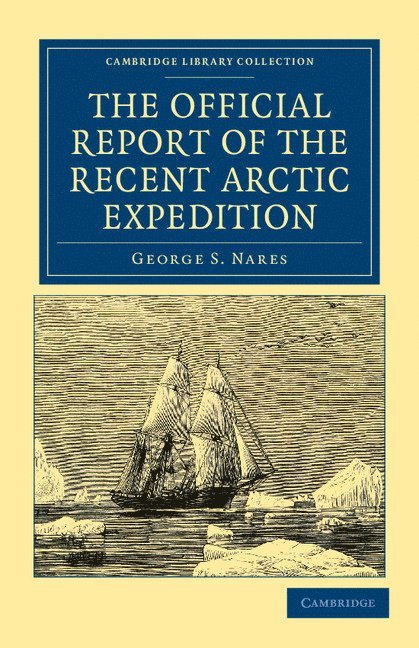 The Official Report of the Recent Arctic Expedition 1