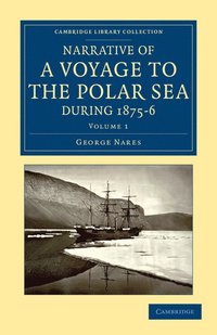 bokomslag Narrative of a Voyage to the Polar Sea during 1875-6 in HM Ships Alert and Discovery