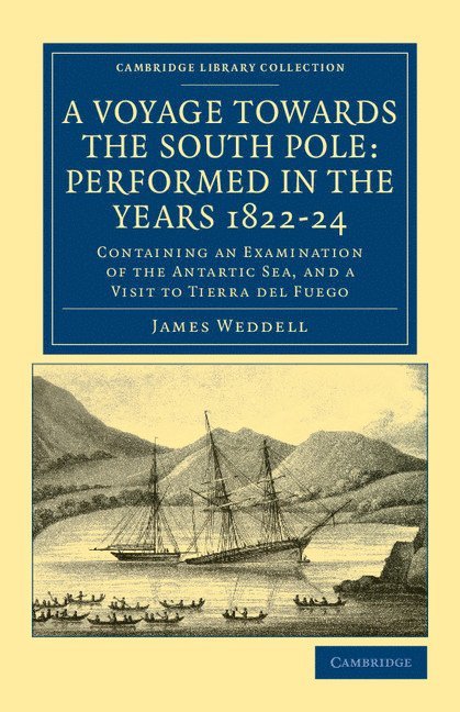 A Voyage towards the South Pole: Performed in the Years 1822-24 1