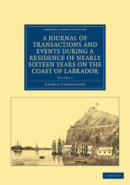 A Journal of Transactions and Events during a Residence of Nearly Sixteen Years on the Coast of Labrador 1