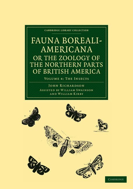 Fauna Boreali-Americana; or, The Zoology of the Northern Parts of British America 1