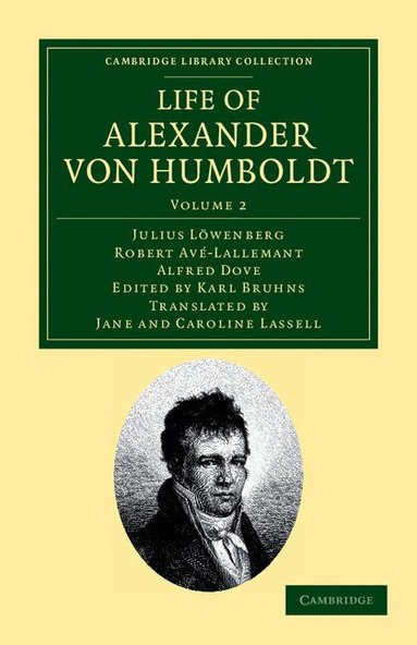 Julius Löwenberg, Robert Avé-Lallemant, Alfred Dove, Karl Bruhns - Life of Alexander von Humboldt, Häftad