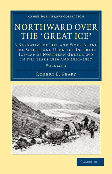 bokomslag Northward Over the Great Ice - Volume 1