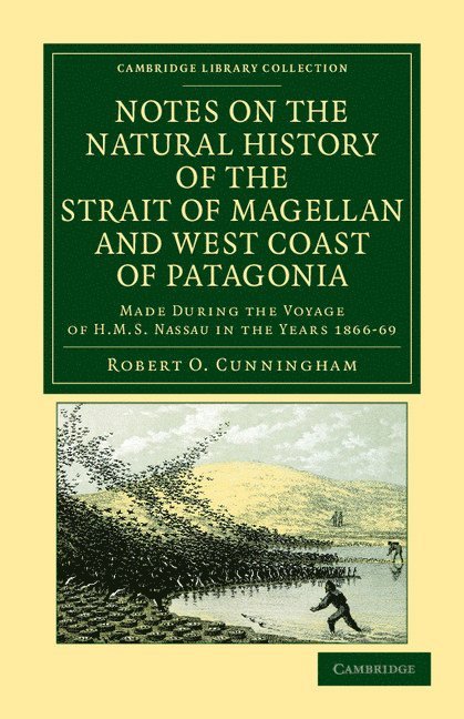 Notes on the Natural History of the Strait of Magellan and West Coast of Patagonia 1