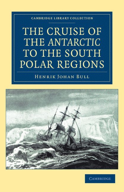 The Cruise of the Antarctic to the South Polar Regions 1